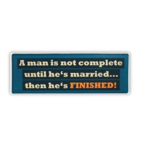 Tekstbord huwelijk A man is not complete until he's married