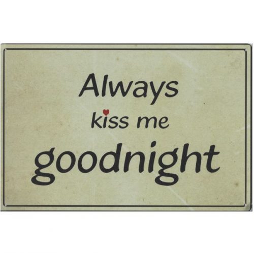 Metalen tekstbord Always kiss me goodnight