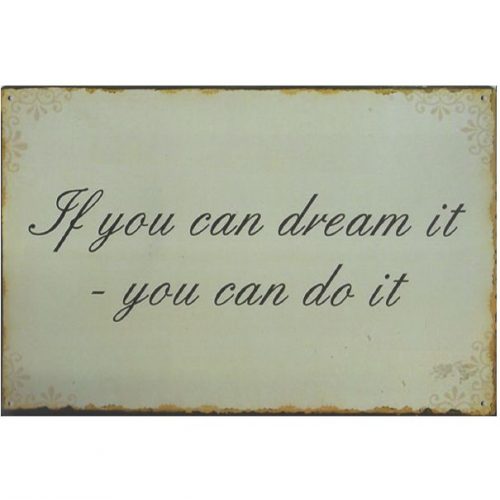 Metalen tekstbord If you can dream it you can do it