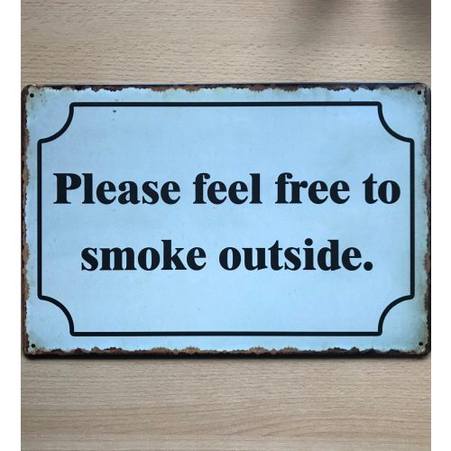 Metalen tekstbord PLease feel free to smoke outside