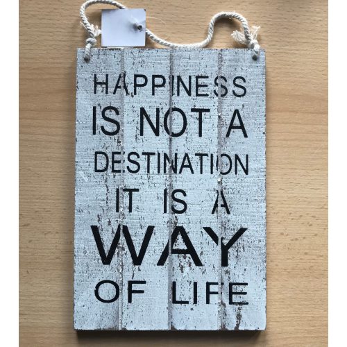 Tekstbord hout hapiness is not a destination it is a way of life
