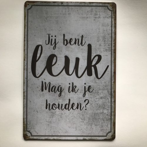 Metalen tekstbord Jij bent LEUK mag ik je houden